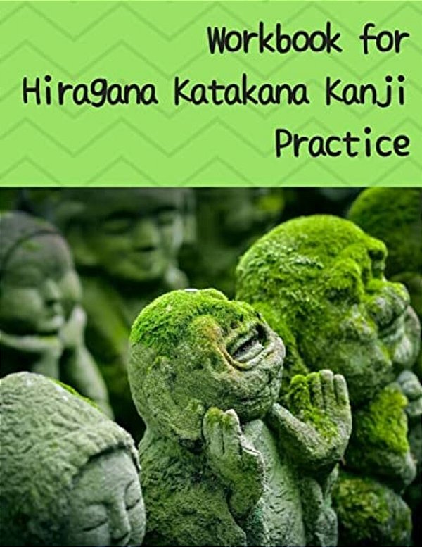Workbook For Hiragana Katakana Kanji Practice: Laughing Jizo Statues Covered In Moss Design Genkoyoushi Paper For Japanese Calligraphy Practice-..