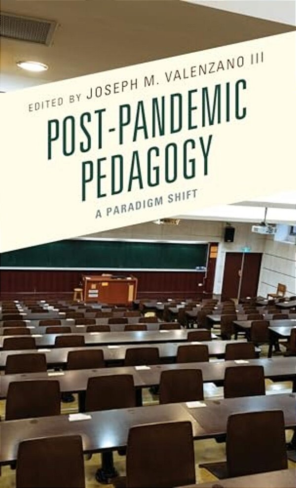 Post-Pandemic Pedagogy: A Paradigm Shift-..