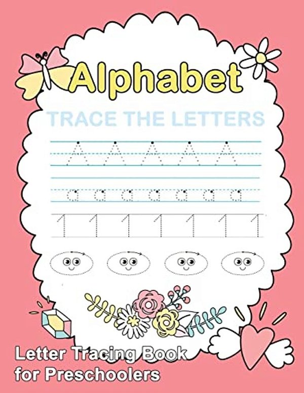 Letter Tracing Book For Preschoolers: Trace Letters Of The Alphabet And Number: Preschool Practice Handwriting Workbook: Pre K, Kindergarten And Kids-..