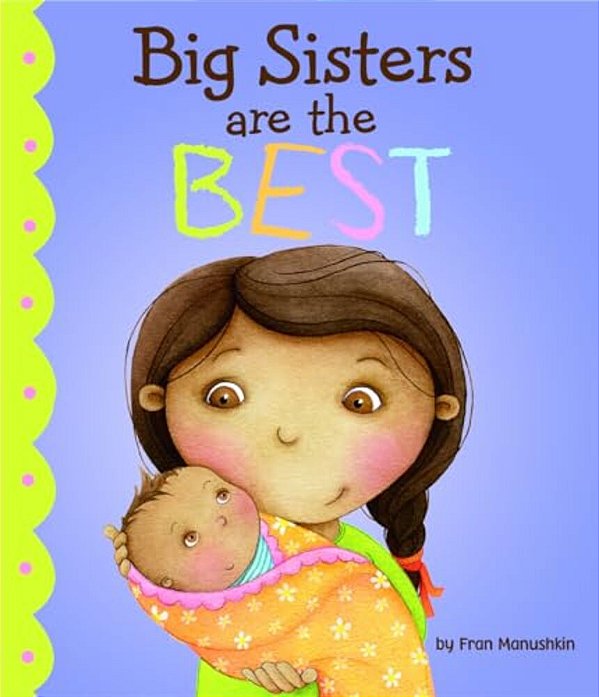 Big Sisters Are The Best-..