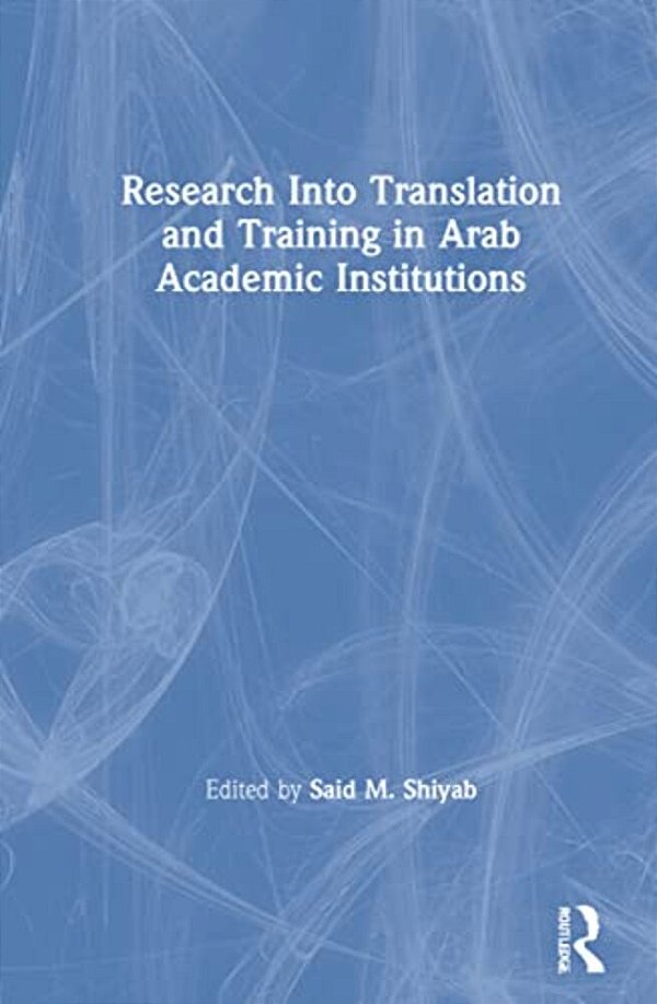 Research Into Translation And Training In Arab Academic Institutions-..