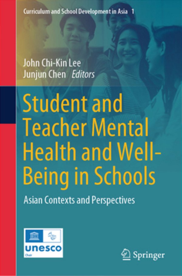 Student And Teacher Mental Health And Well-Being In Schools: Asian Contexts And Perspectives-..