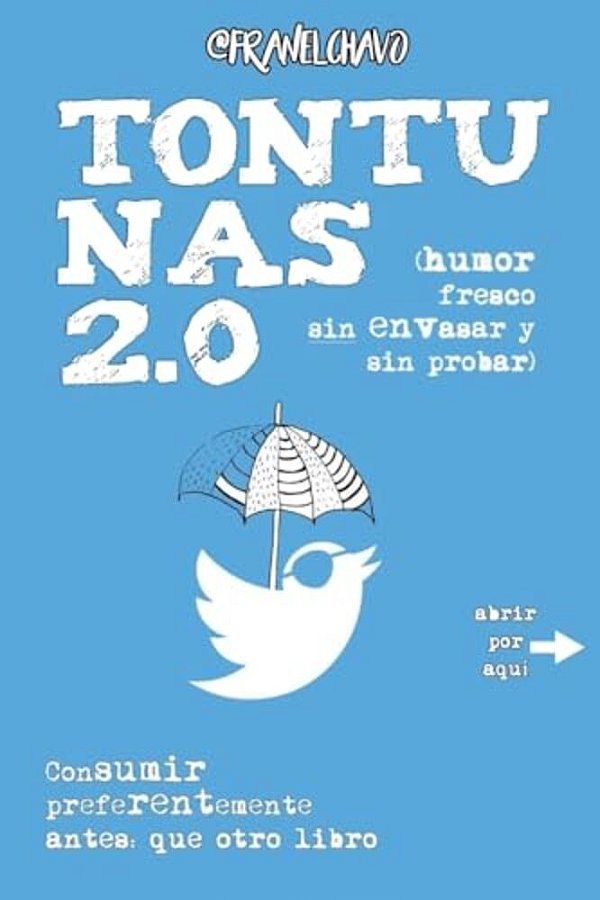 Tontunas 2.0: (Humor Fresco, Sin Envasar Y Sin Probar)-..