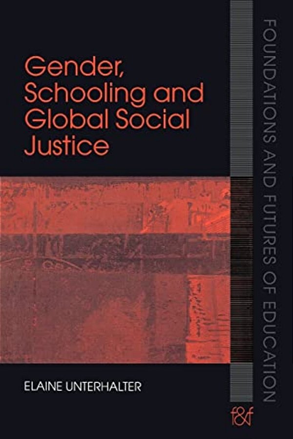 Gender, Schooling And Global Social Justice-..