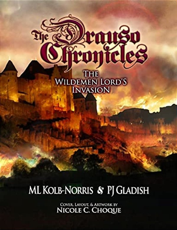 The Drauso Chronicles: The Wildemen Lord's Invasion-..
