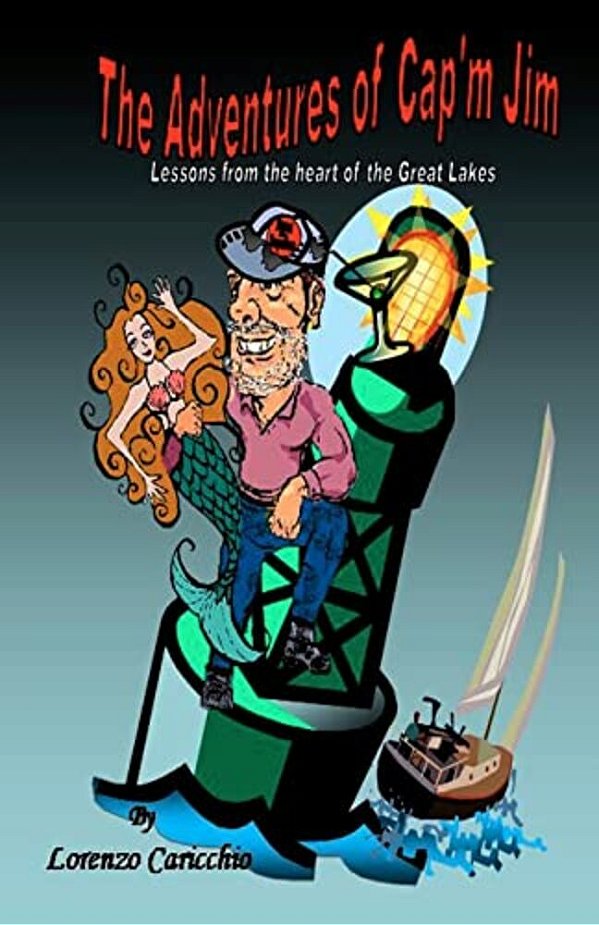 The Adventures Of Cap'm Jim: Lessons From The Heart Of The Great Lakes-..