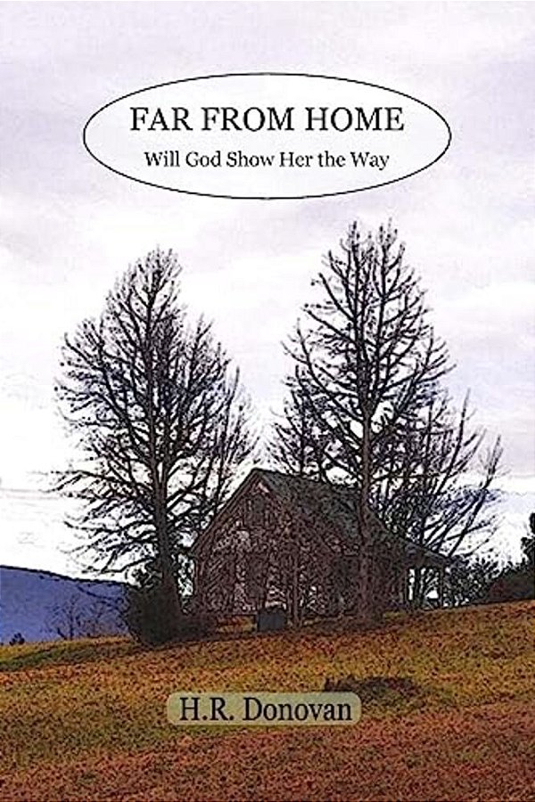 Far From Home: Will God Show Her The Way-..