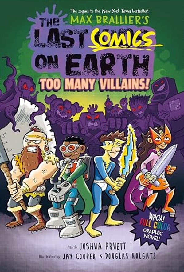 The Last Comics On Earth: Too Many Villains!: From The Creators Of The Last Kids On Earth-..