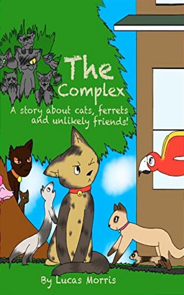 The Complex: A Story About Cats Ferrets And Unlikely Friends-..