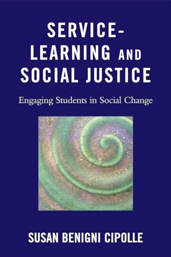 Service-Learning And Social Justice: Engaging Students In Social Change-..