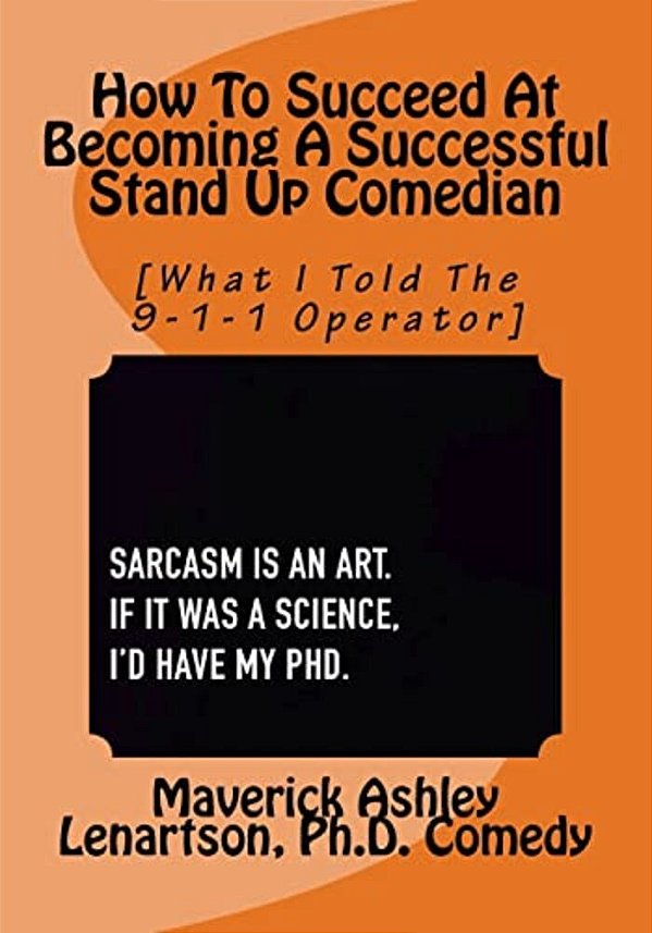 How To Become A Professional Stand Up Comedian: What I Told The 9-1-1 Operator-..
