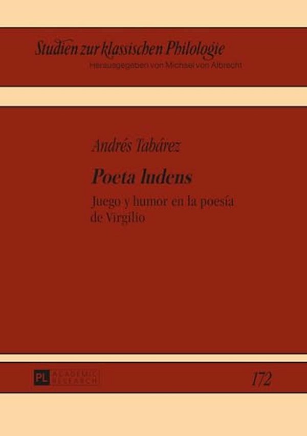 Poeta Ludens: Juego Y Humor En La Poesía De Virgilio-..