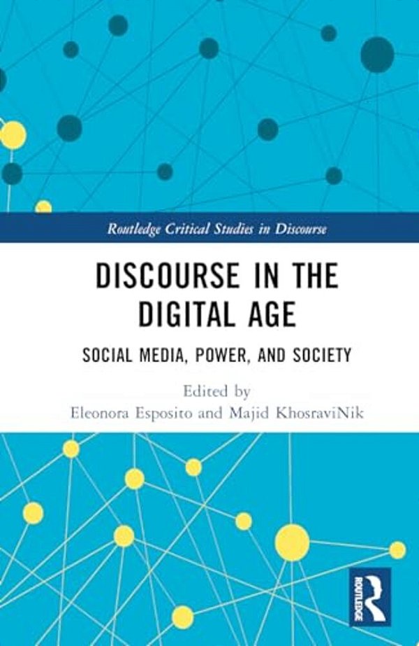 Discourse In The Digital Age: Social Media, Power, And Society-..