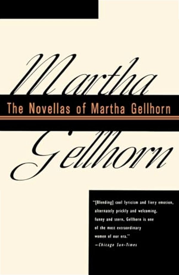 The Novellas Of Martha Gellhorn-..