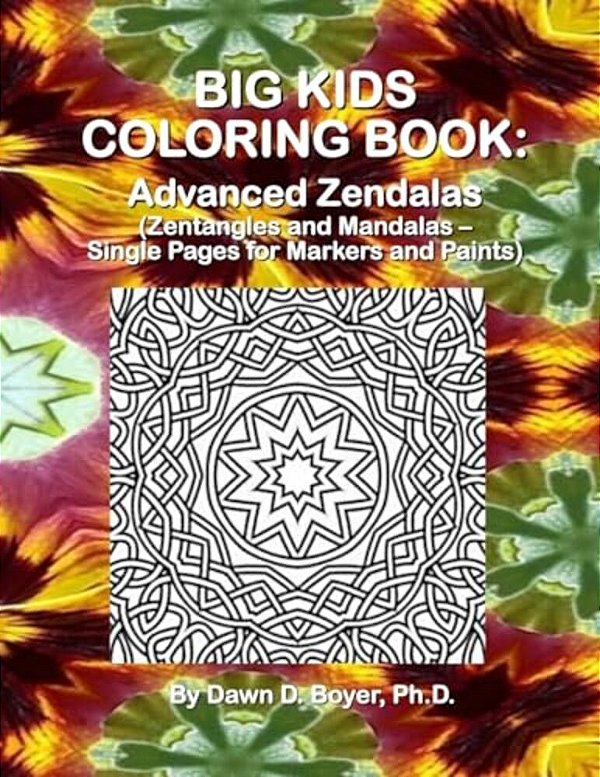 Big Kids Coloring Book: Advanced Zendalas (Zentangled Mandalas - For Markers And Paints)-..