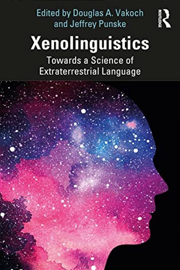 Xenolinguistics: Towards A Science Of Extraterrestrial Language-..