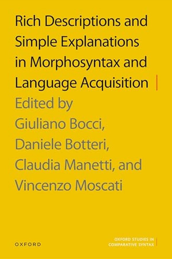 Rich Descriptions And Simple Explanations In Morphosyntax And Language Acquisition-..