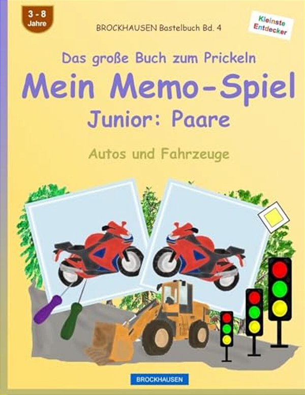 Brockhausen Bastelbuch Bd. 4 - Das Große Buch Zum Prickeln - Mein Memo-Spiel Junior: Paare: Autos Und Fahrzeuge-..