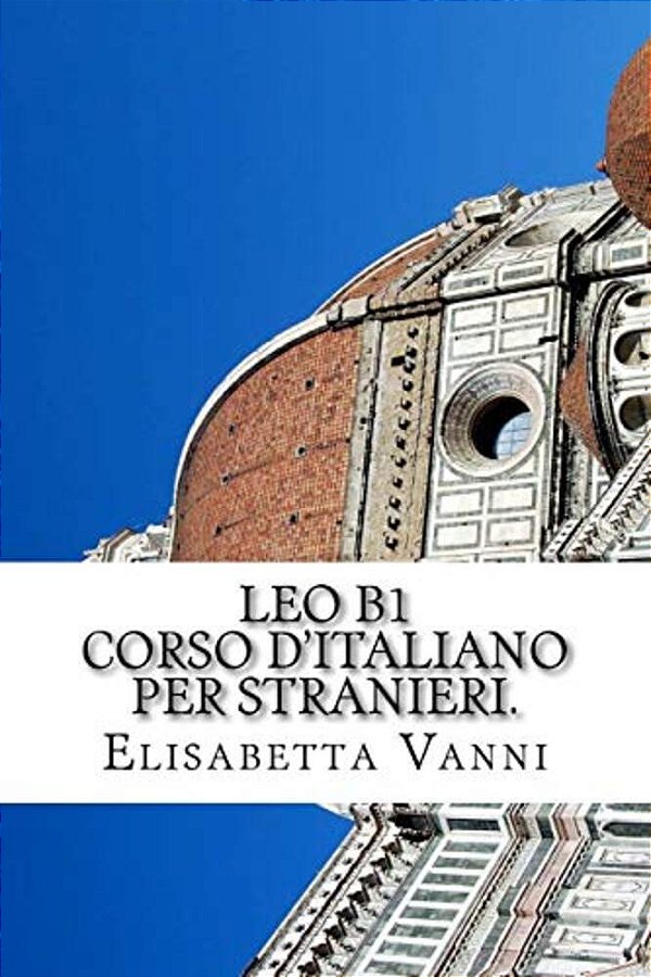 Corso D'Italiano Per Stranieri: Leo B1-..