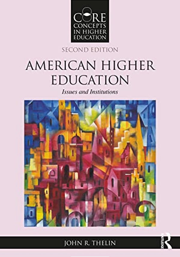 American Higher Education: Issues And Institutions-..