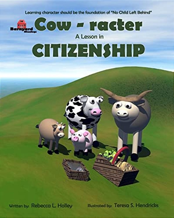 Cow-Racter A Lesson In Citizenship: Barnyard Blessings-..