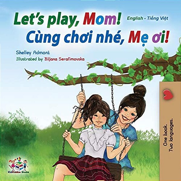 Let's Play, Mom!: English Vietnamese Bilingual Book-..