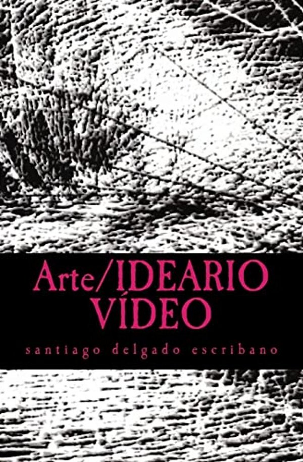 Arte/Ideario Vídeo: Una Defensa De La Praxis-..