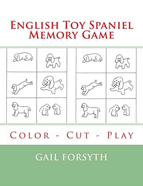 English Toy Spaniel Memory Game: Color - Cut - Play-..