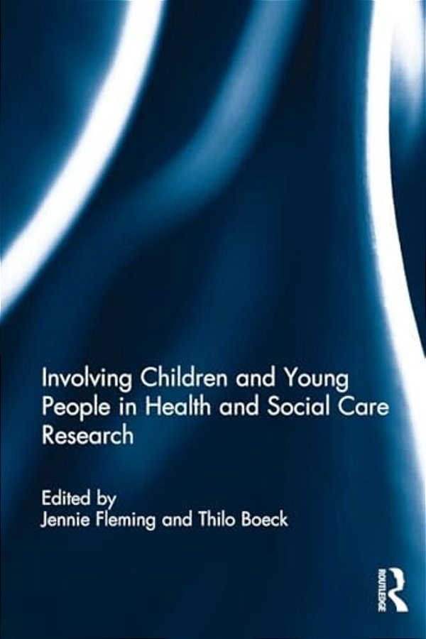 Involving Children And Young People In Health And Social Care Research-..