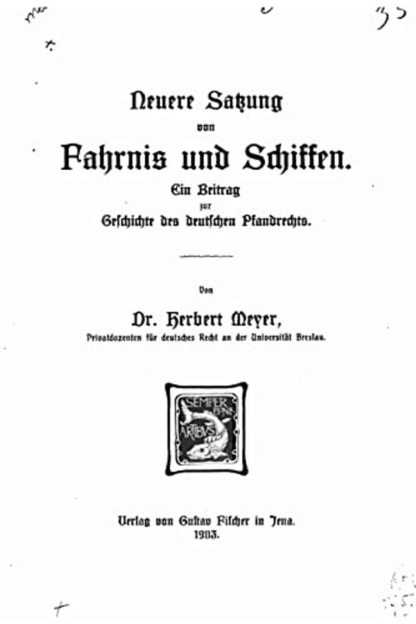 Neuere Satzung Von Fahrnis Und Schiffen, Ein Beitrag Zur Geschichte Des Deutschen Pfandrechts-..