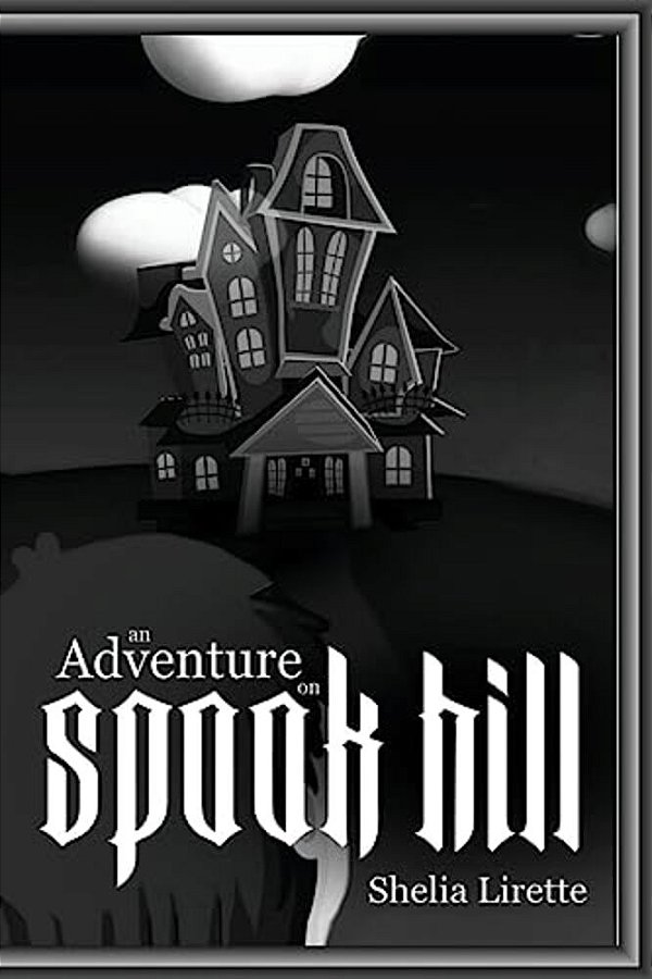 An Adventure On Spook Hill: Black And White Version-..
