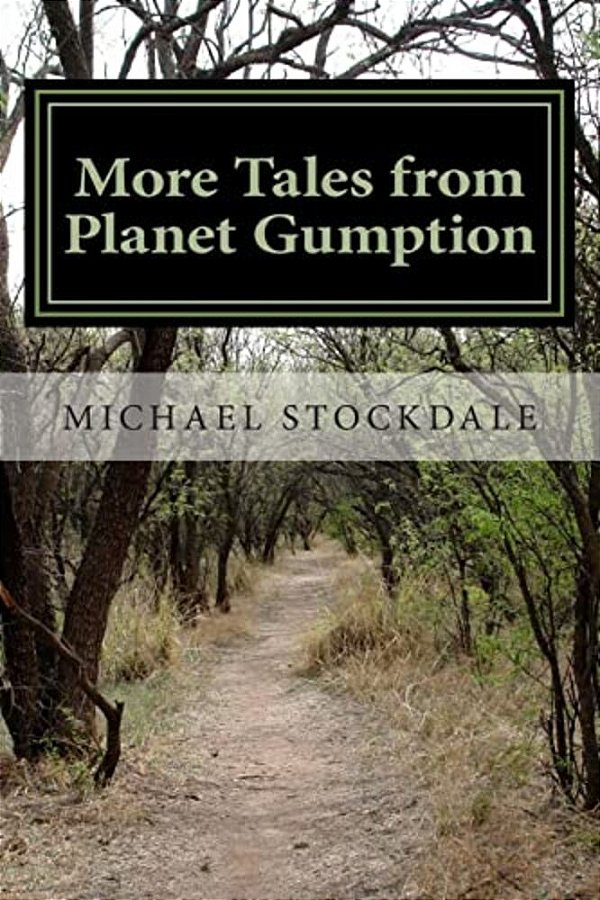 More Tales From Planet Gumption-..