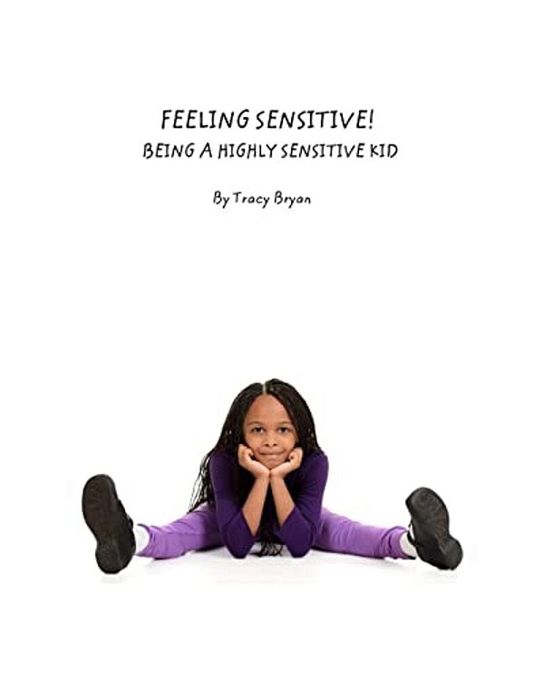 Feeling Sensitive! Being A Highly Sensitive Kid-..