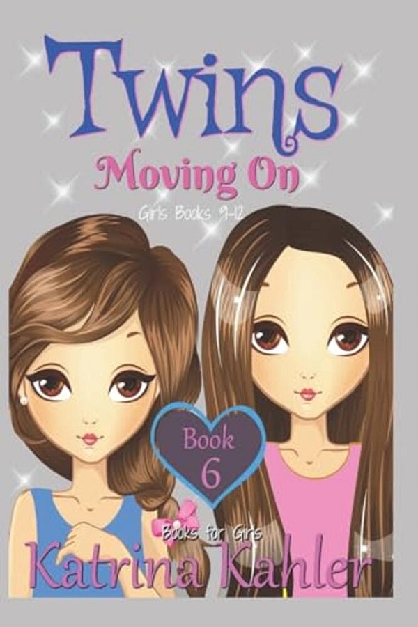Books For Girls - Twins: Book 6: Moving On - Girls Books 9-12-..