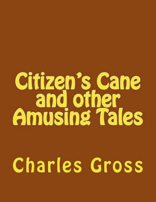 Citizen's Cane And Other Amusing Tales-..