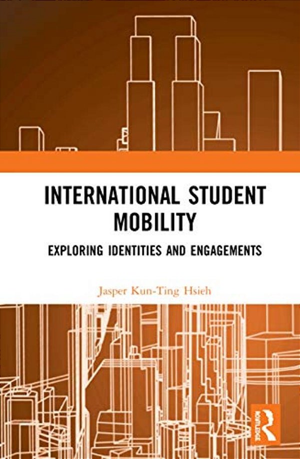 International Student Mobility: Exploring Identities And Engagements-..
