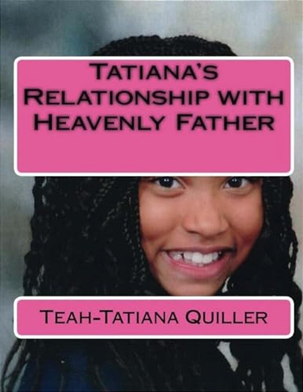 Tatiana's Relationship With Heavenly Father-..