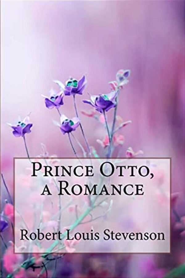 Prince Otto, A Romance Robert Louis Stevenson-..