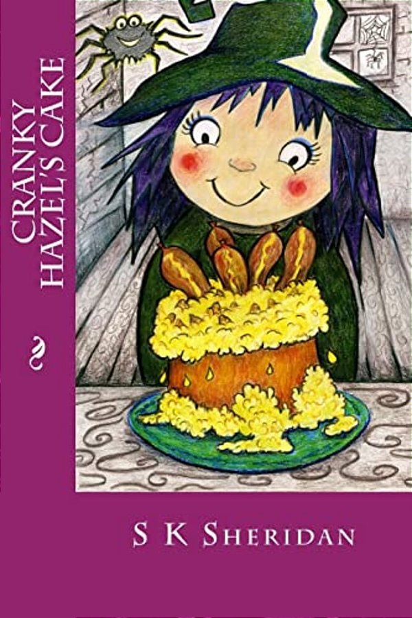 Cranky Hazel's Cake: Hilarious Story For 6 - 8 Year Olds-..