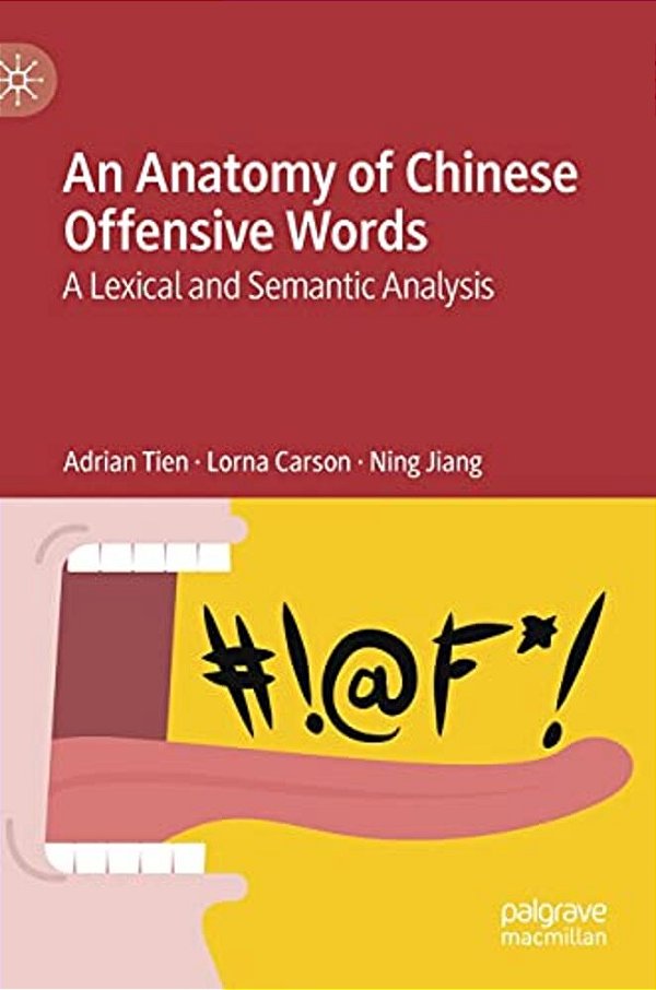 An Anatomy Of Chinese Offensive Words: A Lexical And Semantic Analysis-..