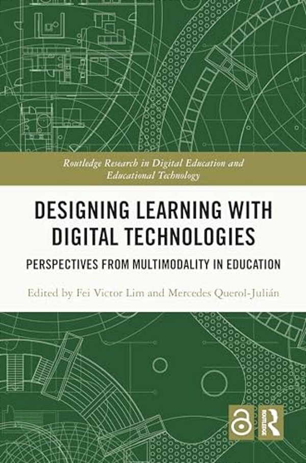 Designing Learning With Digital Technologies: Perspectives From Multimodality In Education-..