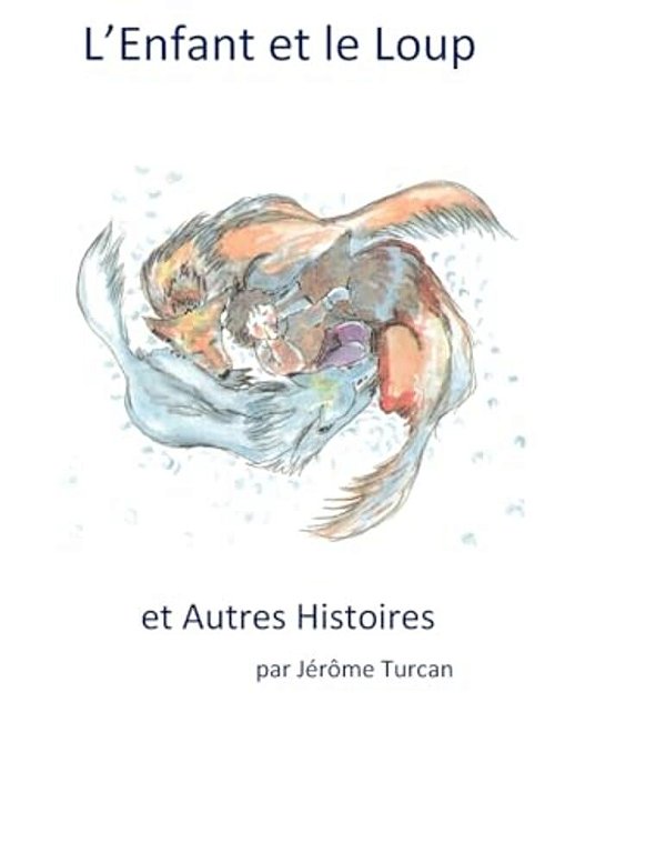 L'Enfant Et Le Loup, Et Autres Histoires-..