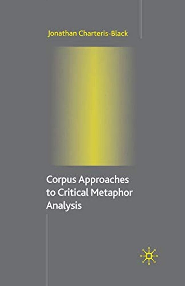 Corpus Approaches To Critical Metaphor Analysis-..