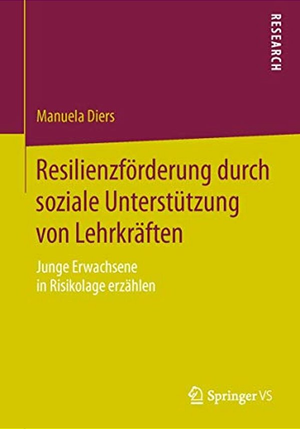 Resilienzförderung Durch Soziale Unterstützung Von Lehrkräften: Junge Erwachsene In Risikolage Erzählen-..