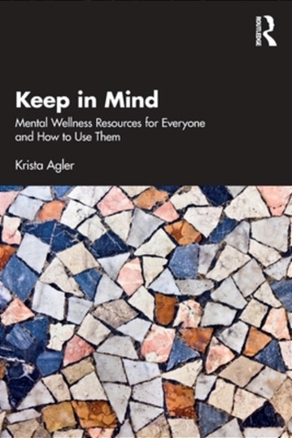 Keep In Mind: Mental Wellness Resources For Everyone And How To Use Them-..