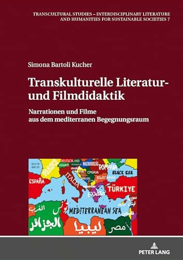 Transkulturelle Literatur- Und Filmdidaktik: Narrationen Und Filme Aus Dem Mediterranen Begegnungsraum-..