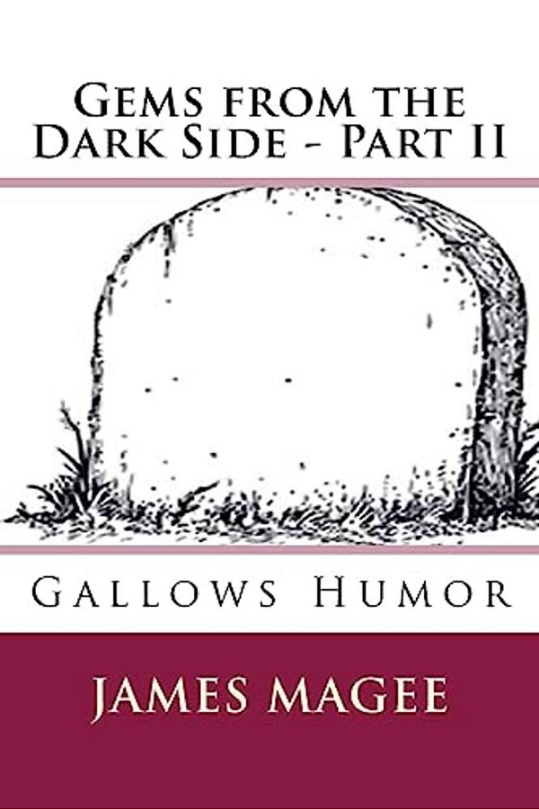 Gems From The Dark Side - Part II: Gallows Humor-..
