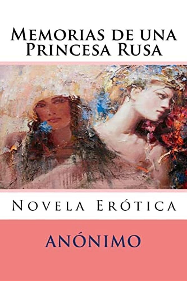 Memorias De Una Princesa Rusa: Novela Erotica-..