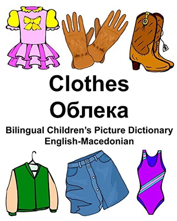 English-Macedonian Clothes Bilingual Children's Picture Dictionary-..