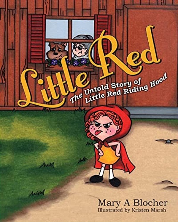 Little Red: The Untold Story Of Little Red Riding Hood-..